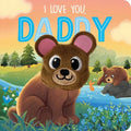 I Love You, Daddy: Finger Puppet Board Book - Board Book
