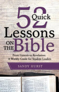 52 Quick Lessons on the Bible: From Genesis to Revelation: A Weekly Guide for Student Leaders - Paperback