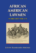 AFRICAN AMERICAN LAWMEN, 1867-1877, vol.1 - Hardcover