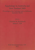Egyptology in Australia and New Zealand 2009: Proceedings of the conference held in Melbourne, September 4th-6th - Paperback