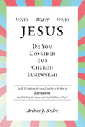 Why? Why? Why?: Jesus, Do You Consider Our Church Lukewarm? - Paperback