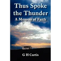 Thus Spoke the Thunder: A Memoir of Faith - Paperback