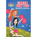 The Cheerleader Book Club: Cheer For You: Book 1 Encouraging Kids through Cheerleading, Friendship, and Self-belief - Hardcover