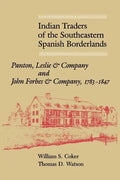 Indian Traders of the Southeastern Spanish Borderlands: Panton, Leslie & Company and John Forbes & Company, 1783-1847 - Paperback