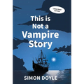 This is Not a Vampire Story: Large Print Edition - Hardcover