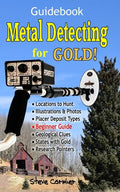 Metal Detecting for GOLD! Guidebook for the Beginner: Gold Prospecting for the Begineer Metal Detectorist; Useful Tips, Expert Tricks and Student Secr - Paperback