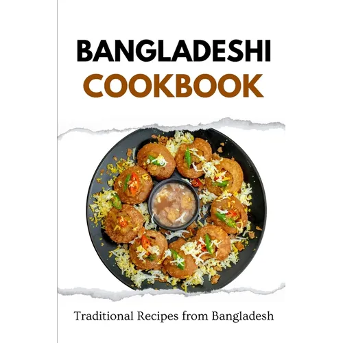 Bangladeshi Cookbook: Traditional Recipes from Bangladesh - Paperback