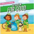 Earth's Eco-Warriors Go Green for Good - Library Binding