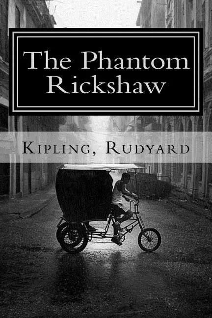 The Phantom Rickshaw: and Other Ghost Stories - Paperback
