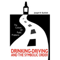 The Culture of Public Problems: Drinking-Driving and the Symbolic Order - Paperback
