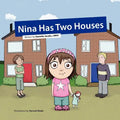 Nina Has Two Houses: A book to help young children and their parents, who are going through a divorce, adjust to the new situation. - Paperback