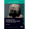 Unveiling Female Social Power in Early Egypt (c. 3080-2180 BCE) - Paperback