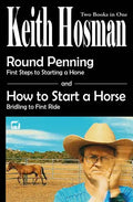 Round Penning: First Steps to Starting a Horse How to Start a Horse: Bridling to 1st Ride, Step-by-Step - Paperback