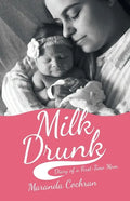 Milk Drunk: Diary of a First-Time Mom - Paperback