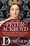 Dominion: The History of England from the Battle of Waterloo to Victoria's Diamond Jubilee - Paperback