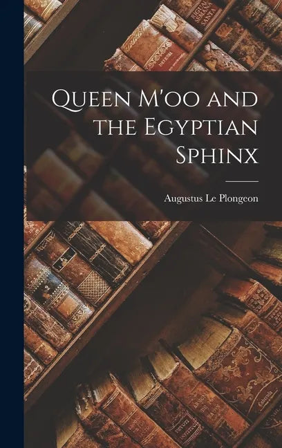 Queen M'oo and the Egyptian Sphinx - Hardcover