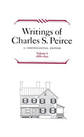 Writings of Charles S. Peirce: A Chronological Edition, Volume 6: 1886-1890 - Hardcover