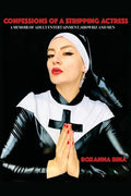 Confessions of a Stripping Actress: A Memoir of Adult Entertainment, Showbiz and Men - Paperback