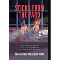 Sticks from the Yard: Story about how Sticks began, and the creative side of a world in prison - Hardcover