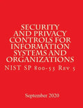 Security and Privacy Controls for Information Systems and Organizations Rev 5: Draft NIST Special Publication 800-53 Revision 5 - Paperback