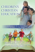 Children's Christian Education: 12 Essentials for Effective Church Ministry to Children and Their Families - Paperback