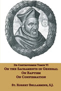 On the Sacraments in General, on Baptism and on Confirmation - Paperback