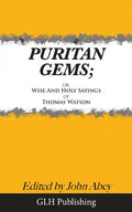 Puritan Gems: or, Wise and Holy Sayings of Thomas Watson - Paperback