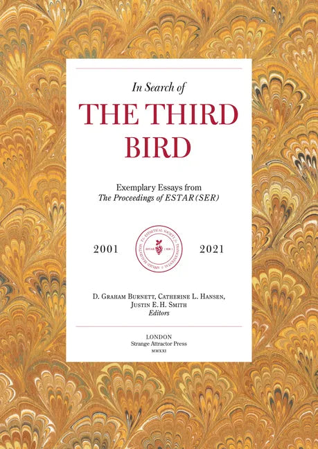 In Search of the Third Bird: Exemplary Essays from the Proceedings of Estar(ser), 2001-2021 - Paperback