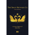 The Space Between Us: Poetry and Prose - Paperback