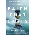 Faith That Lasts: A Father and Son on Cultivating Lifelong Belief - Paperback