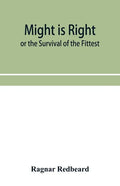 Might Is Right or The Survival of the Fittest - Paperback