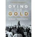 Dying For Gold: The True Story of the Giant Mine Murders - Hardcover