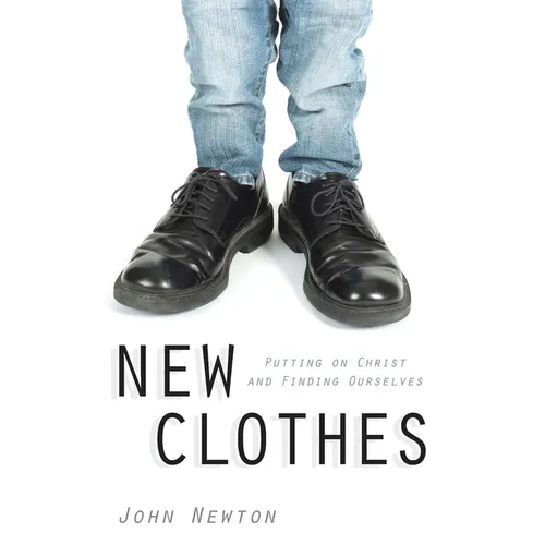 New Clothes: Putting on Christ and Finding Ourselves - Paperback