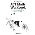 The College Panda's ACT Math Workbook: More Advanced Practice By Topic - Paperback