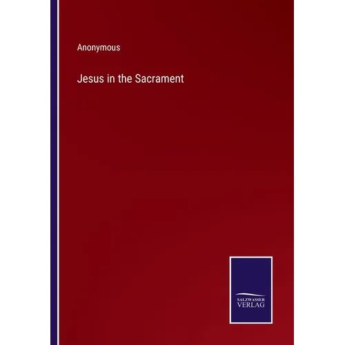 Jesus in the Sacrament - Paperback