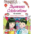 Japanese Celebrations for Children: Festivals, Holidays and Traditions - Hardcover