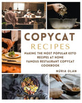 Copycat Recipes: making THE most popular KETO recipes at home - FAMOUS RESTAURANT COPYCAT COOKBOOK - Paperback