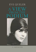 A View from the Podium: A Memoir - Hardcover