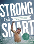 Strong and Smart: A Boy's Guide to Building Healthy Emotions - Paperback