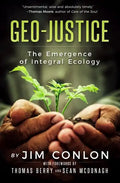 Geo-Justice: The Emergence of Integral Ecology - Paperback