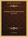 Symbolism Of The Redeemed In The Tarot - Paperback