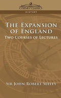 The Expansion of England: Two Courses of Lectures - Paperback