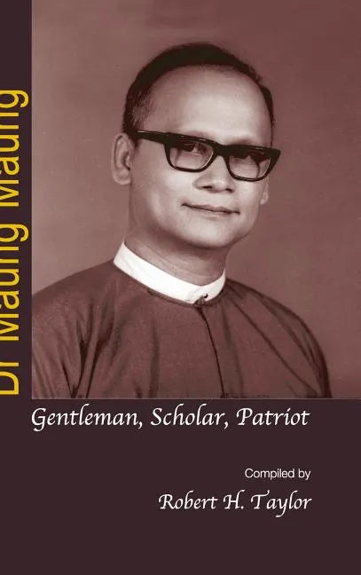Dr Maung Maung: Gentleman, Scholar, Patriot - Hardcover