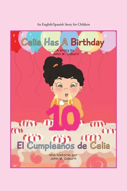 Celia Has a Birthday / Es El Cumpleaños De Celia: A English/Spanish Story for Children - Paperback