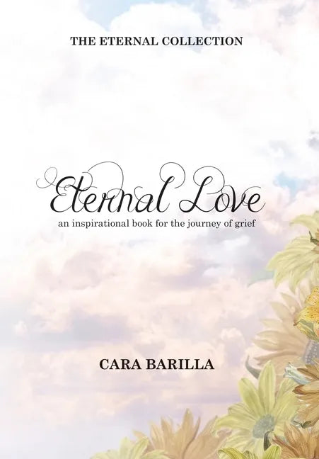 Eternal love - An inspirational book to help with the journey of grief - Hardcover