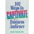 101 Ways to Captivate a Business Audience - Paperback