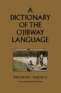 A Dictionary of the Ojibway Language - Paperback