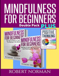 Positive thinking & Mindfulness for Beginners Combo: 3 Books in 1! 30 Days Of Motivation & Affirmations to Change Your "Mindset" & Get Rid Of Stress I - Paperback