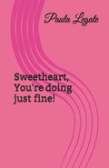 Sweetheart, You're doing just fine! - Paperback