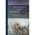 Biographical Annals of Franklin County - Paperback